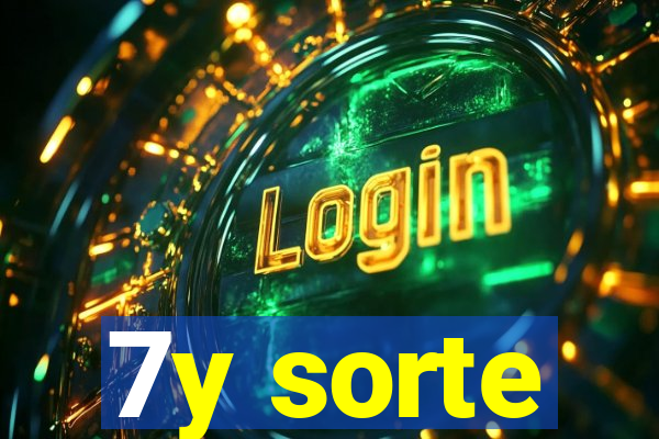 7y sorte